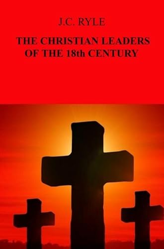 THE CHRISTIAN LEADERS OF THE 18th CENTURY