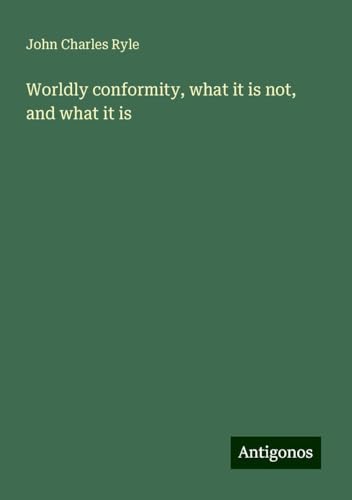 Worldly conformity, what it is not, and what it is von Antigonos Verlag