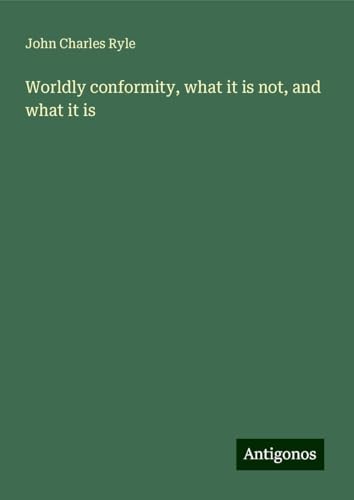 Worldly conformity, what it is not, and what it is von Antigonos Verlag