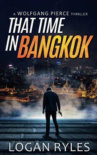 That Time in Bangkok: A Wolfgang Pierce Novella