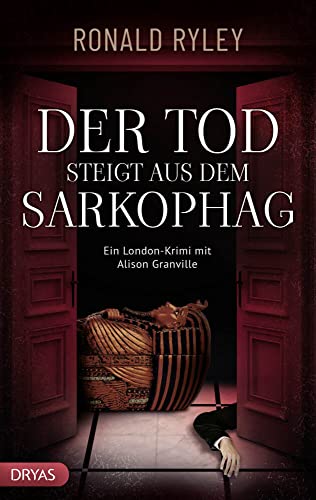 Der Tod steigt aus dem Sarkophag: Ein London-Krimi mit Alison Granville