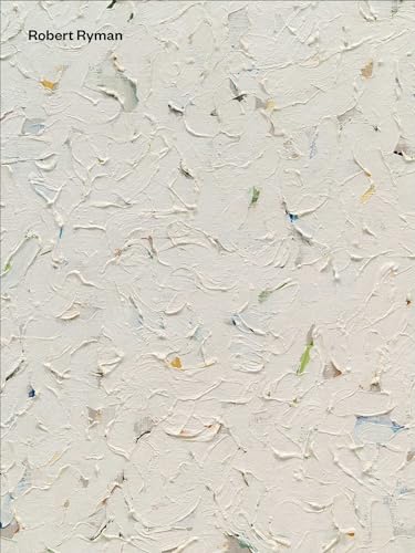 Robert Ryman: Early and Late Robert Ryman: Early and Late von David Zwirner Books