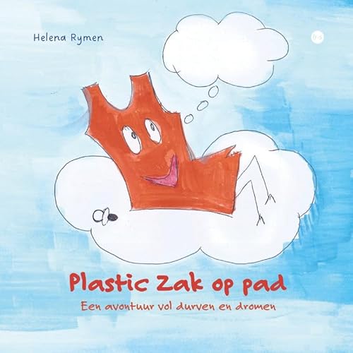 Plastic Zak op pad: Een avontuur vol durven en dromen von Uitgeverij Boekscout