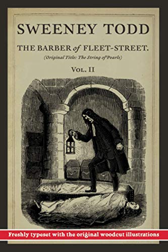 Sweeney Todd: The Barber of Fleet-Street: Vol. II: Original Title: The String of Pearls Sweeney Todd: The Barber of Fleet-Street: Vol. II: Original Title: The String of Pearls