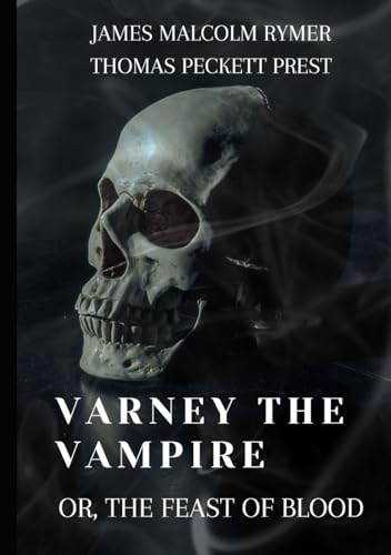 Varney the Vampire: The Original Gothic, Vampire Story von Independently published