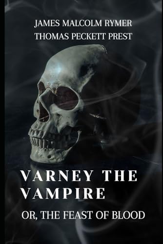 Varney the Vampire: The Original Gothic, Vampire Story von Independently published