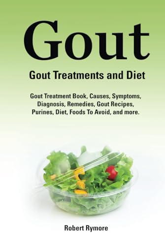 Gout. Gout Treatments and Diet. Gout Treatment Book, Causes, Symptoms, Diagnosis, Remedies, Gout Recipes, Purines, Diet, Foods to Avoid, and more.