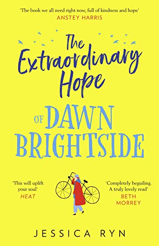 The Extraordinary Hope of Dawn Brightside: escape with the perfect new uplifting and feel-good fiction debut novel about hope and kindness