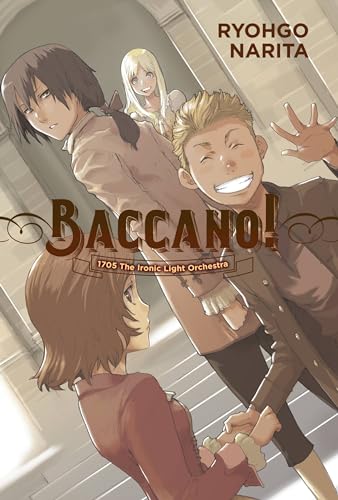 Baccano!, Vol. 11 (light novel): 1705 the Ironic Light Orchestra (BACCANO LIGHT NOVEL HC) von Yen Press