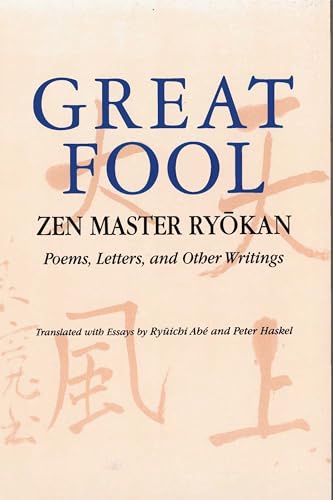 Great Fool: Zen Master Ryokan : Poems, Letters, and Other Writings: Zen Master Ryōkan; Poems, Letters, and Other Writings von University of Hawaii Press