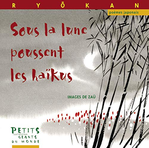 SOUS LA LUNE POUSSENT LES HAIKUS von RUE DU MONDE