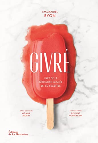 Givré: L'art de la pâtisserie glacée en 60 recettes