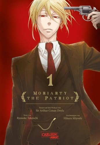 Moriarty the Patriot 1: Die spannenden Kriminalfälle von Sherlock Holmes' größtem Gegenspieler von Carlsen Verlag GmbH