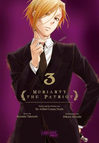 Moriarty the Patriot 3: Die spannenden Kriminalfälle von Sherlock Holmes' größtem Gegenspieler Moriarty the Patriot 3: Die spannenden Kriminalfälle von Sherlock Holmes' größtem Gegenspieler
