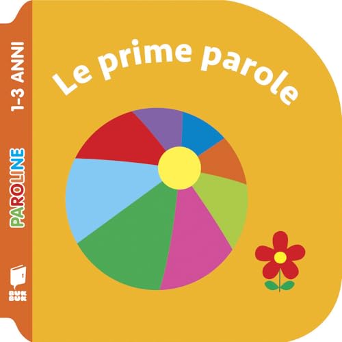 Le prime parole. Ediz. illustrata (Paroline)