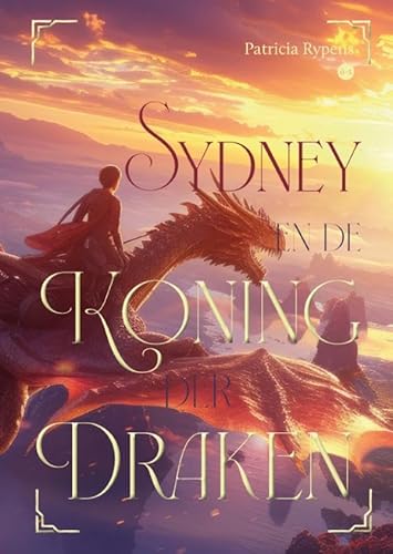Sydney en de Koning der Draken Sydney en de Koning der Draken von Uitgeverij Boekscout