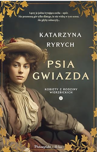 Psia Gwiazda: Kobiety z Rodziny Wierzbickich