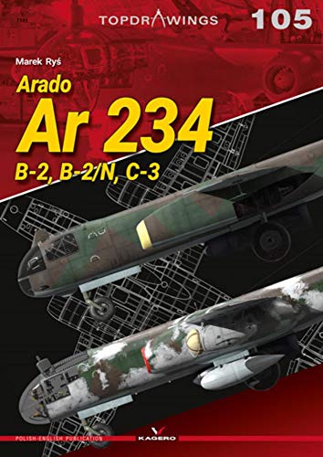 Arado Ar 234: B-2,b-2/n, C-3 (Topdrawings) von Kagero Oficyna Wydawnicza