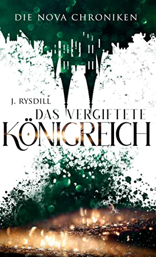 Die Nova Chroniken: Das vergiftete Königreich von Books on Demand GmbH