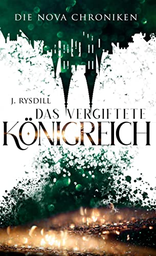 Die Nova Chroniken: Das vergiftete Königreich