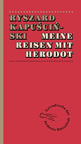 Meine Reisen mit Herodot (Extradrucke der Anderen Bibliothek, Band 4) von AB Die Andere Bibliothek