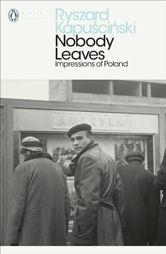 Nobody Leaves: Impressions of Poland (Penguin Modern Classics) von Penguin Classics