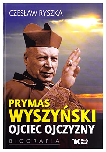 Prymas Wyszyński Ojciec Ojczyzny Biografia