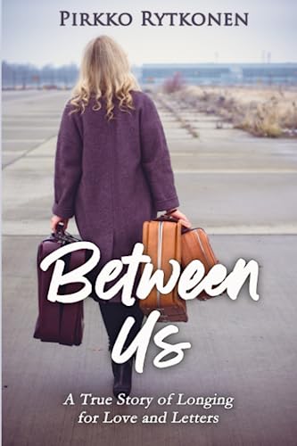 Between Us: A True Story of Longing for Love and Letters