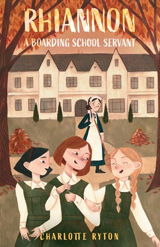 Rhiannon – A Boarding School Servant: Below Stairs at a Boarding School