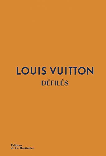 Louis Vuitton Défilés: Défilés - L'intégrale des collections von La Martinière