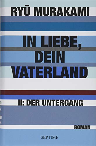 In Liebe, Dein Vaterland II: Der Untergang: lI: Der Untergang von Septime Verlag e.U.