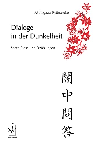 Dialoge in der Dunkelheit: Späte Prosa und Erzählungen von Iudicium Verlag