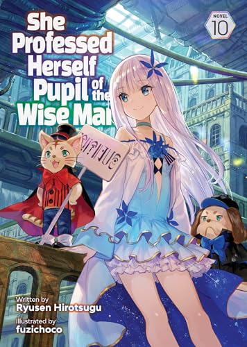 She Professed Herself Pupil of the Wise Man (Light Novel) Vol. 10 von Airship
