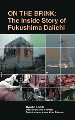 On the Brink: The Inside Story of Fukushima Daiichi von Kurodahan Press
