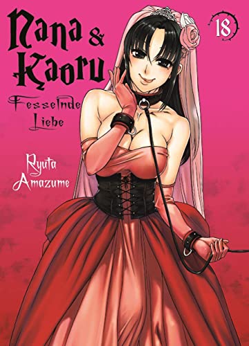 Nana & Kaoru 18: Bd. 18: Fesselnde Liebe von Panini