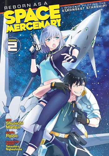 Reborn as a Space Mercenary: I Woke Up Piloting the Strongest Starship! (Manga) Vol. 2 von Seven Seas