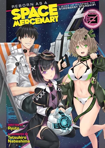Reborn as a Space Mercenary: I Woke Up Piloting the Strongest Starship! (Light Novel) Vol. 3 Reborn as a Space Mercenary: I Woke Up Piloting the Strongest Starship! (Light Novel) Vol. 3