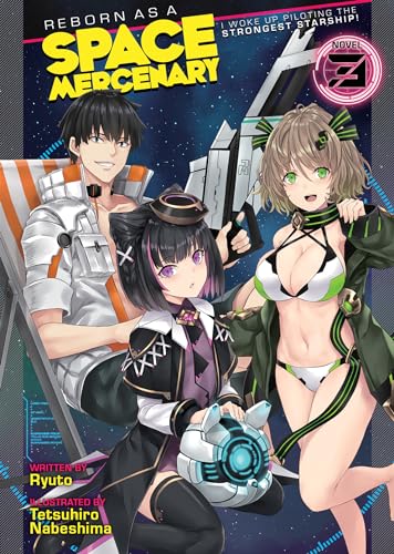 Reborn as a Space Mercenary: I Woke Up Piloting the Strongest Starship! (Light Novel) Vol. 3 von Seven Seas