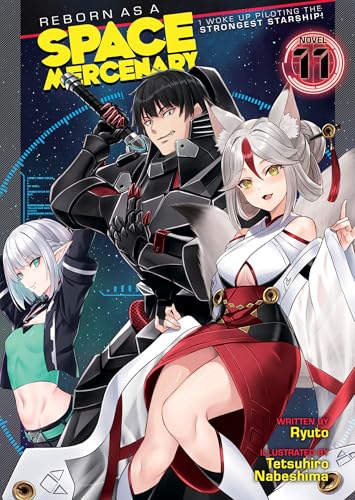Reborn as a Space Mercenary: I Woke Up Piloting the Strongest Starship! (Light Novel) Vol. 11 von Airship