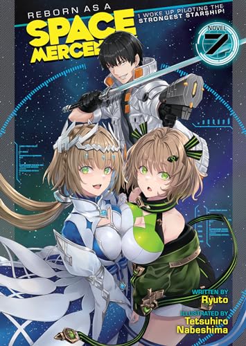 Reborn as a Space Mercenary: I Woke Up Piloting the Strongest Starship! (Light Novel) Vol. 7 von Seven Seas