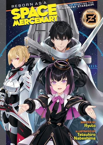 Reborn as a Space Mercenary: I Woke Up Piloting the Strongest Starship! (Light Novel) Vol. 8