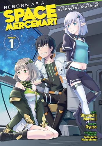 Reborn as a Space Mercenary: I Woke Up Piloting the Strongest Starship! (Manga) Vol. 1