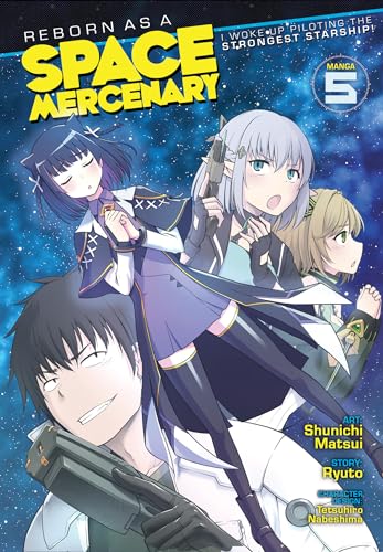 Reborn as a Space Mercenary: I Woke Up Piloting the Strongest Starship! (Manga) Vol. 5 von Seven Seas