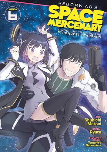 Reborn as a Space Mercenary: I Woke Up Piloting the Strongest Starship! (Manga) Vol. 6 von Seven Seas