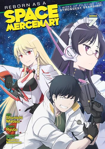 Reborn as a Space Mercenary: I Woke Up Piloting the Strongest Starship! (Manga) Vol. 7 von Seven Seas