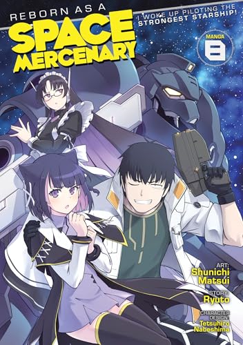 Reborn as a Space Mercenary: I Woke Up Piloting the Strongest Starship! (Manga) Vol. 8 von Seven Seas