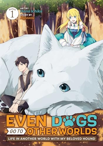 Even Dogs Go to Other Worlds: Life in Another World with My Beloved Hound (Manga) Vol. 1 von Seven Seas