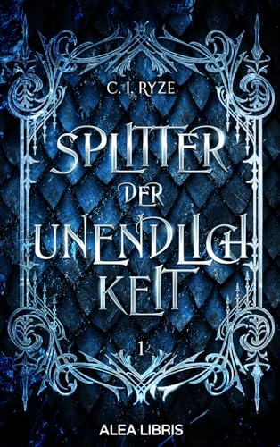 Splitter der Unendlichkeit: Drachenlady Splitter der Unendlichkeit: Drachenlady von Alea Libris Verlag