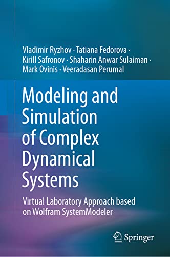 Modeling and Simulation of Complex Dynamical Systems: Virtual Laboratory Approach based on Wolfram SystemModeler Modeling and Simulation of Complex Dynamical Systems: Virtual Laboratory Approach based on Wolfram SystemModeler von Springer