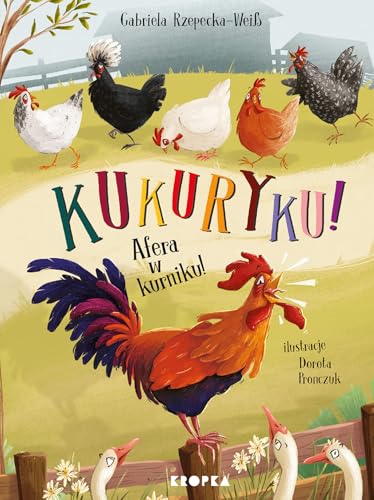 Kukuryku! Afera w kurniku! von Kropka